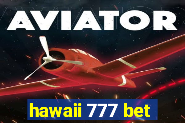 hawaii 777 bet